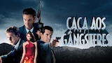 Caça Aos Gângsteres