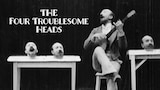 Four Troublesome Heads