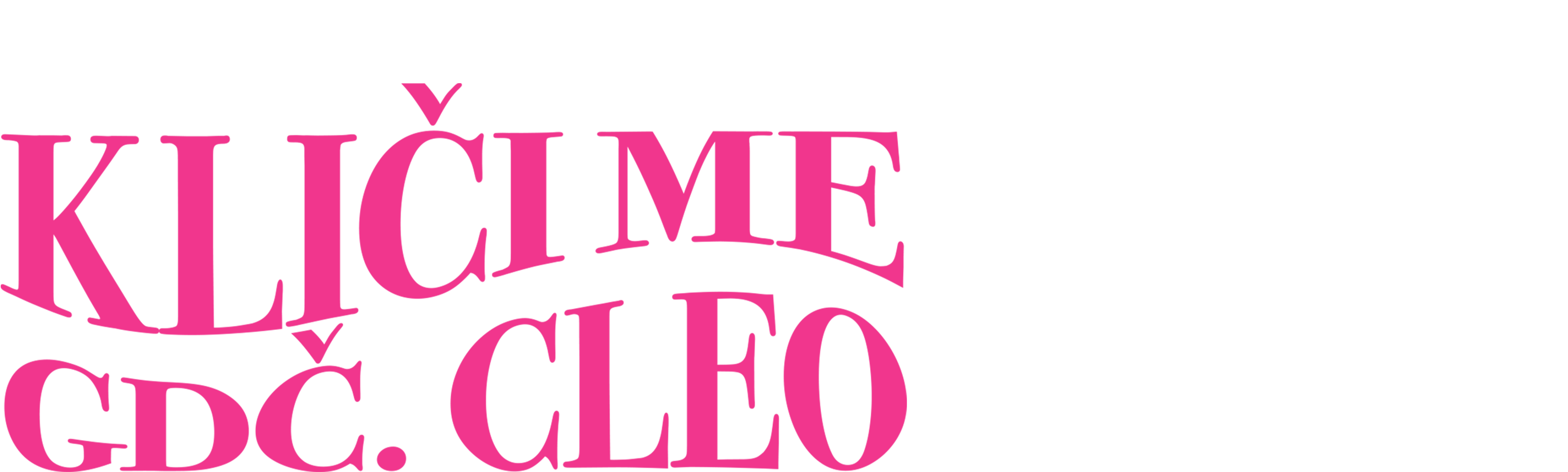 Kliči me gdč. Cleo