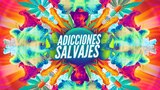 Adicciones salvajes