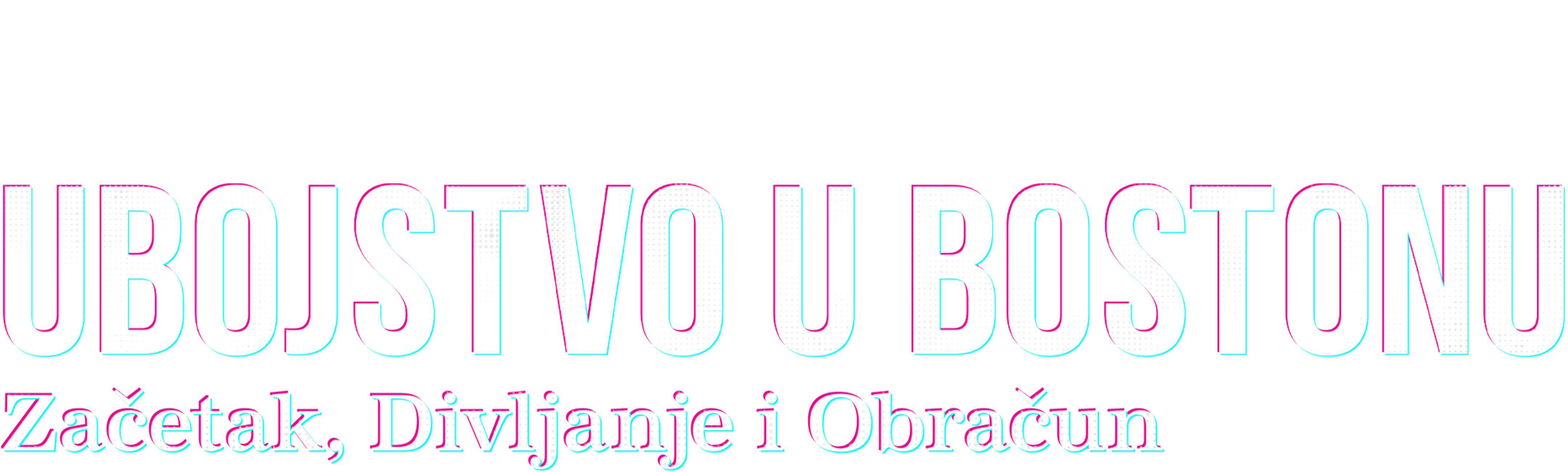 Ubojstvo u Bostonu: Začetak, divljanje i obračun
