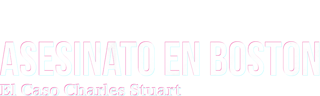 Asesinato en Boston: el caso Charles Stuart