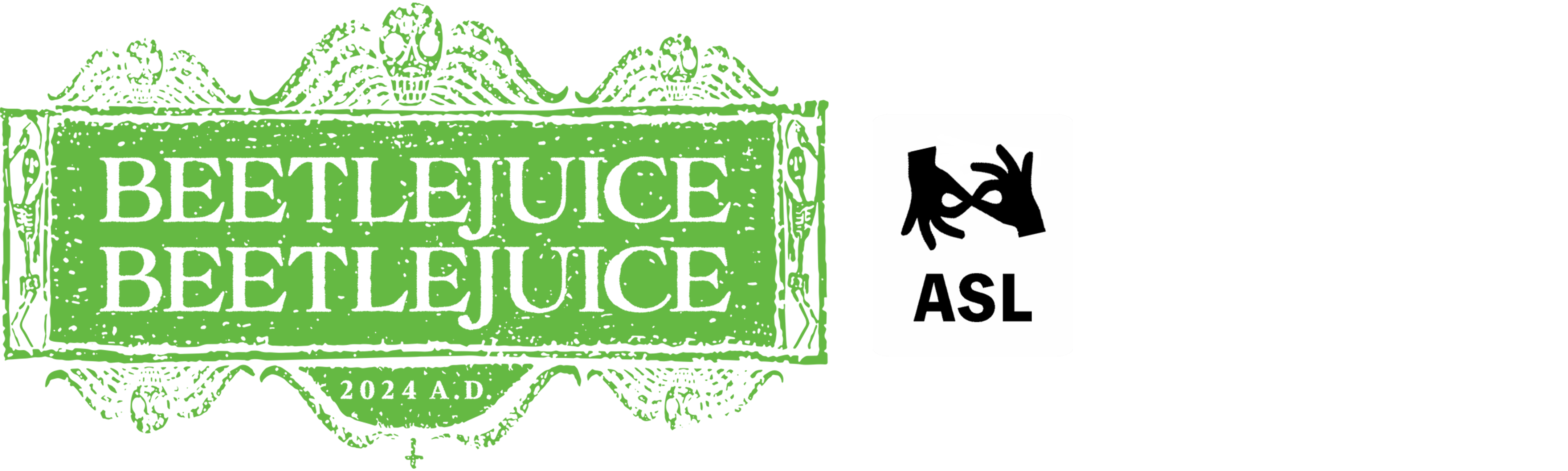 Beetlejuice Beetlejuice (with ASL)