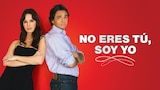 No Eres Tú, Soy Yo