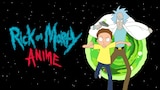 Rick și Morty: Anime