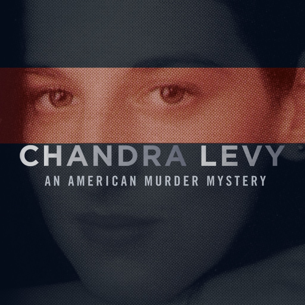 Chandra Levy: An American Murder Mystery