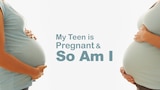 My Teen is Pregnant And So Am I