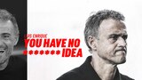 Luis Enrique: You Have No F****** Idea