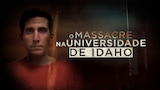 O Massacre na Universidade de Idaho