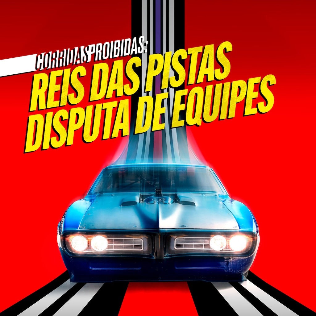 Corridas Proibidas: Reis das Pistas - Disputa de Equipes