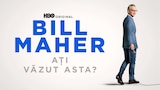 Bill Maher: Ați văzut asta?