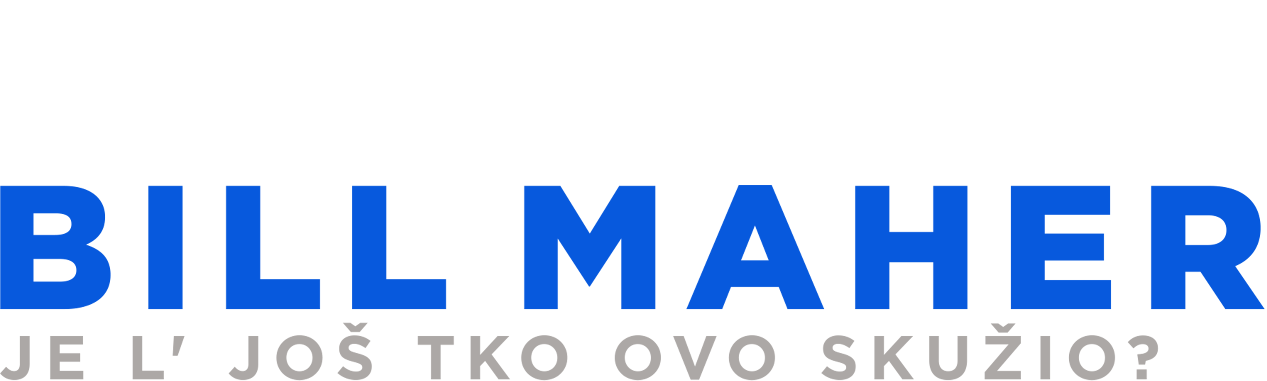 Bill Maher: Je l' još tko ovo skužio?