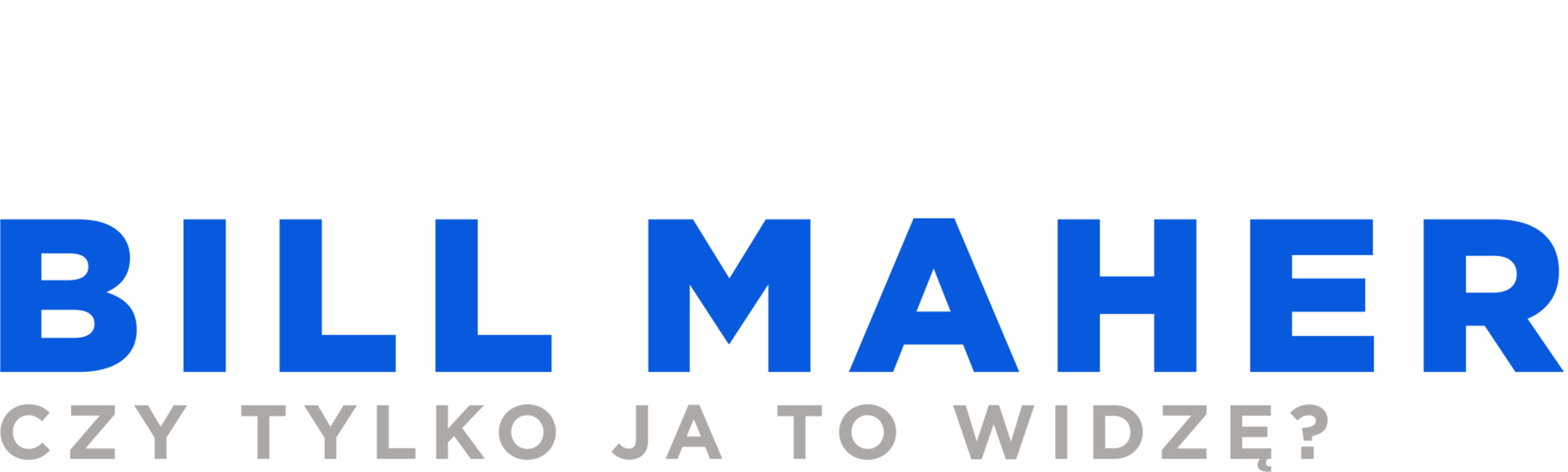 Bill Maher: Czy tylko ja to widzę?