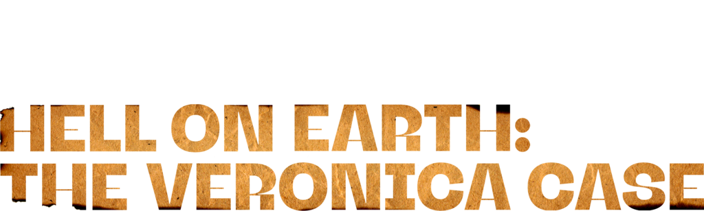 Hell on Earth: The Verónica Case