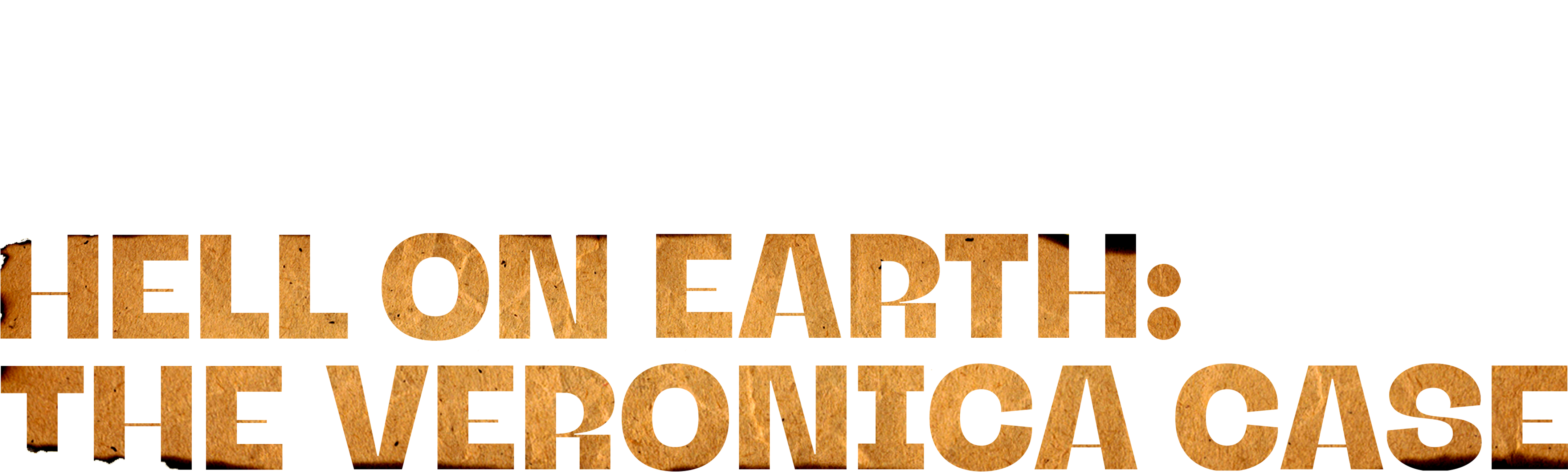 Hell on Earth: The Verónica Case