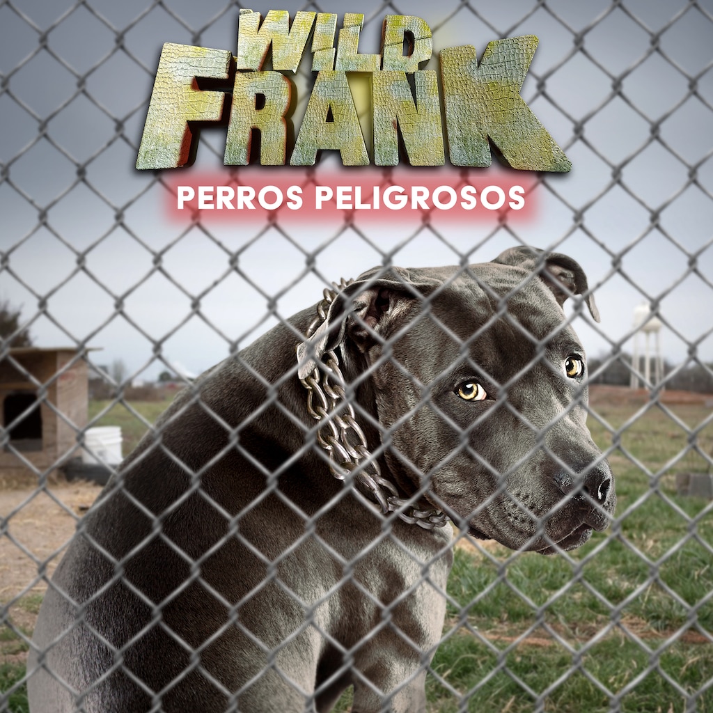 Wild Frank: Perros Peligrosos