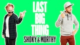Shoky & Morthy: Last Big Thing