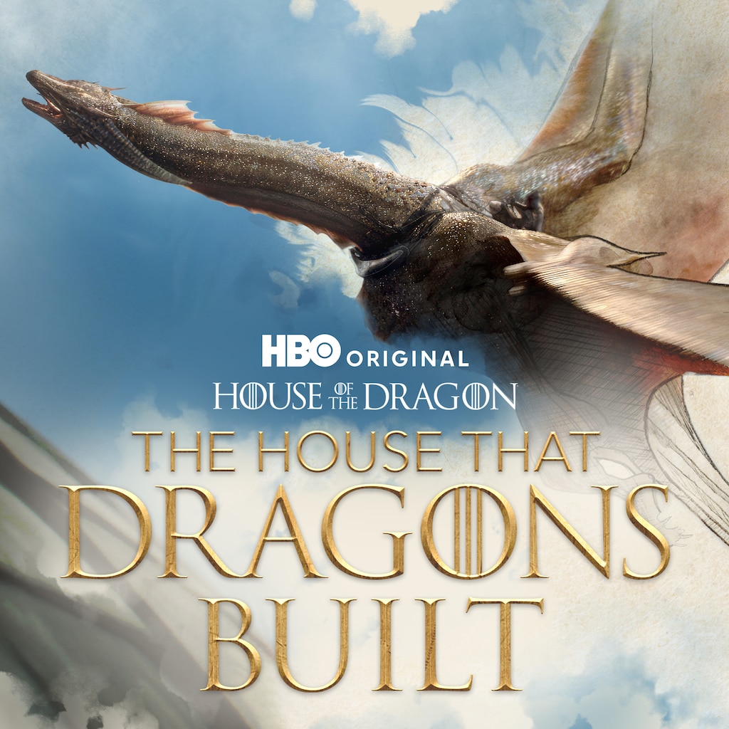 House of the Dragon: The House That Dragons Built