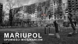 Mariupol: Opowieści mieszkańców