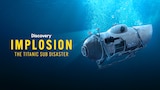 Implosion: The Titanic Sub Disaster