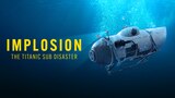 Implosion: The Titanic Sub Disaster