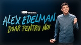 Alex Edelman: Doar pentru noi