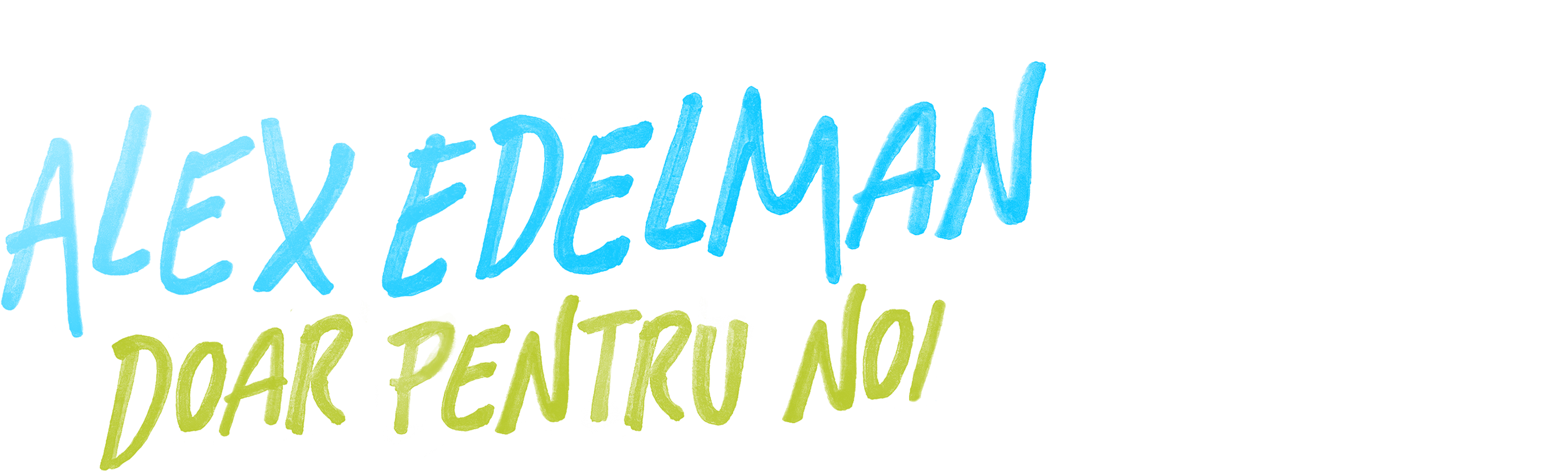 Alex Edelman: Doar pentru noi