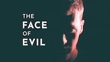 The Face of Evil