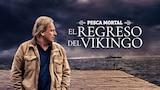 Pesca mortal: el regreso del vikingo