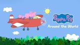 Peppa Pig: Around the World
