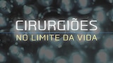 Cirurgiões: No Limite da Vida