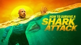 How to Survive a Shark Attack