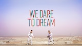 We Dare To Dream
