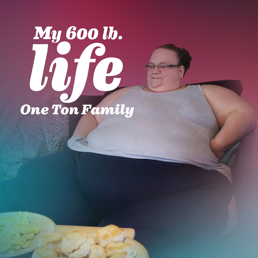My 600lb Life: One Ton Family