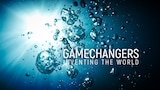 The Gamechangers: Inventing the World