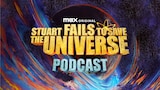 Stuart Fails to Save the Universe Podcast