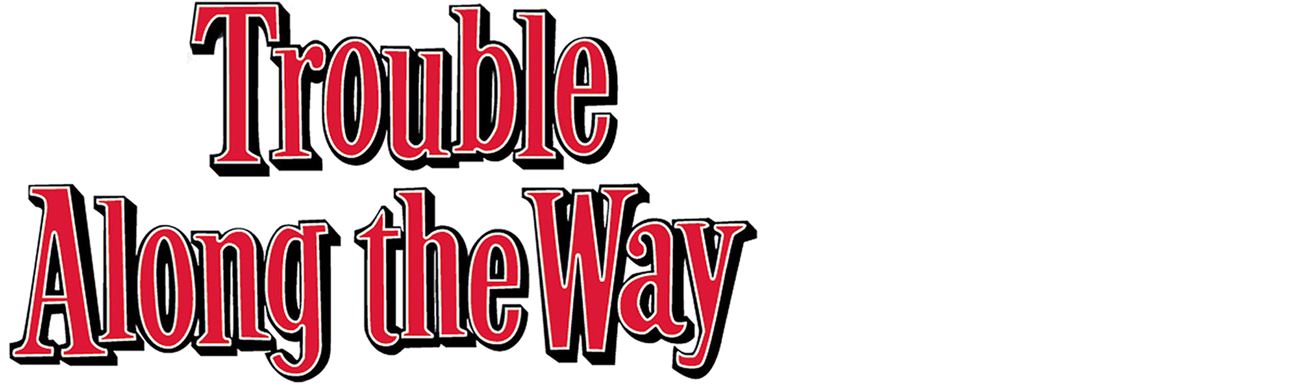 Trouble Along the Way