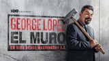 George Lopez: El Muro - En Vivo Desde Washington, D.C.