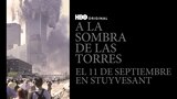 A la Sombra de las Torres: El 11 de Septiembre en Stuyvesant