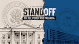 Standoff: The FBI, Power and Paranoia