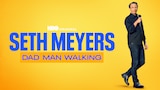 Seth Meyers: Dad Man Walking