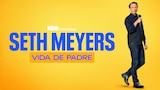 Seth Meyers: Vida de Padre