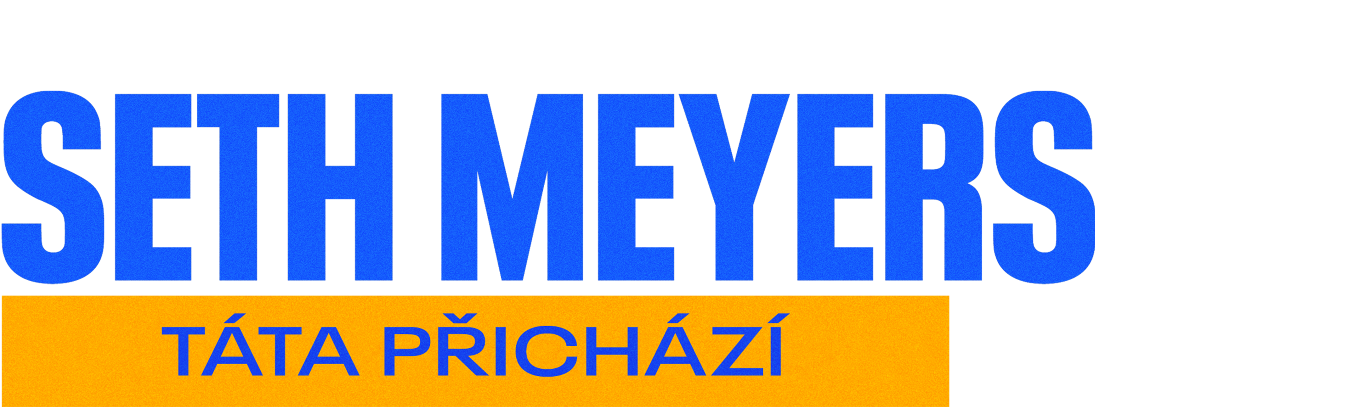 Seth Meyers: Táta přichází 