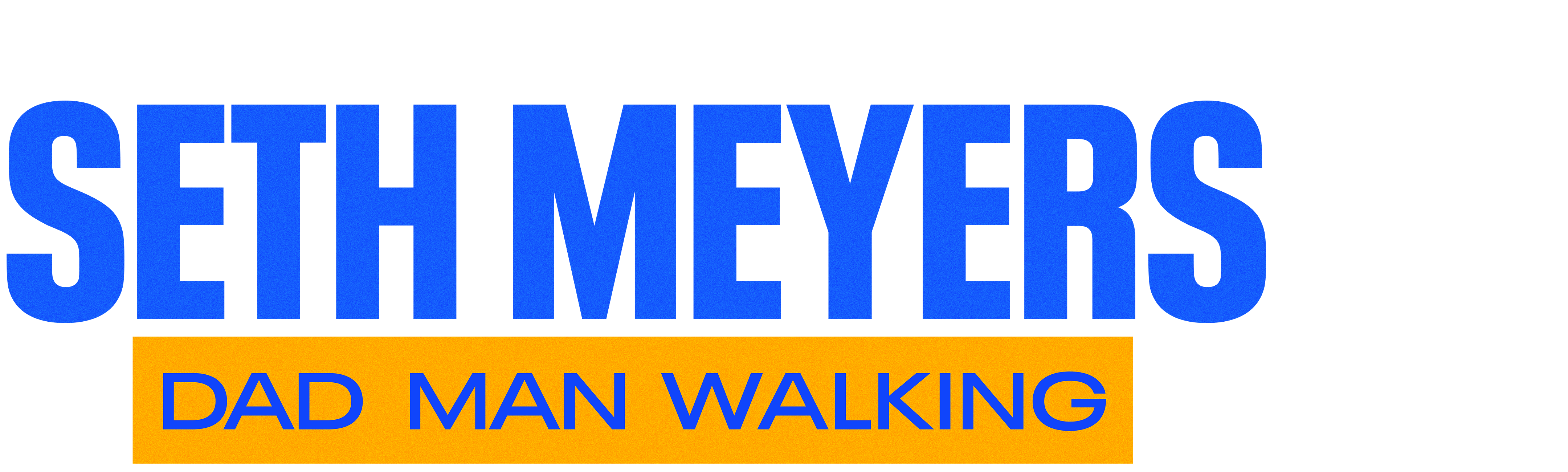 Seth Meyers: Dad Man Walking