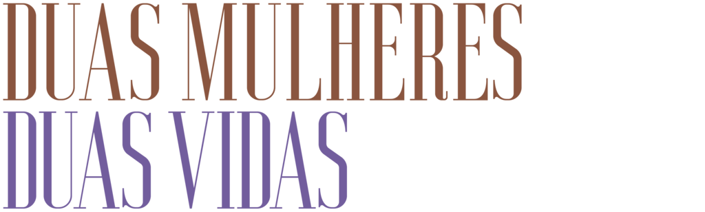 Duas Mulheres, Duas Vidas