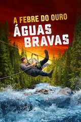 A Febre do Ouro: Águas Bravas