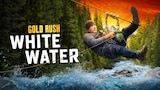 Gold Rush: White Water