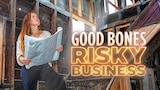 Good Bones: Risky Business
