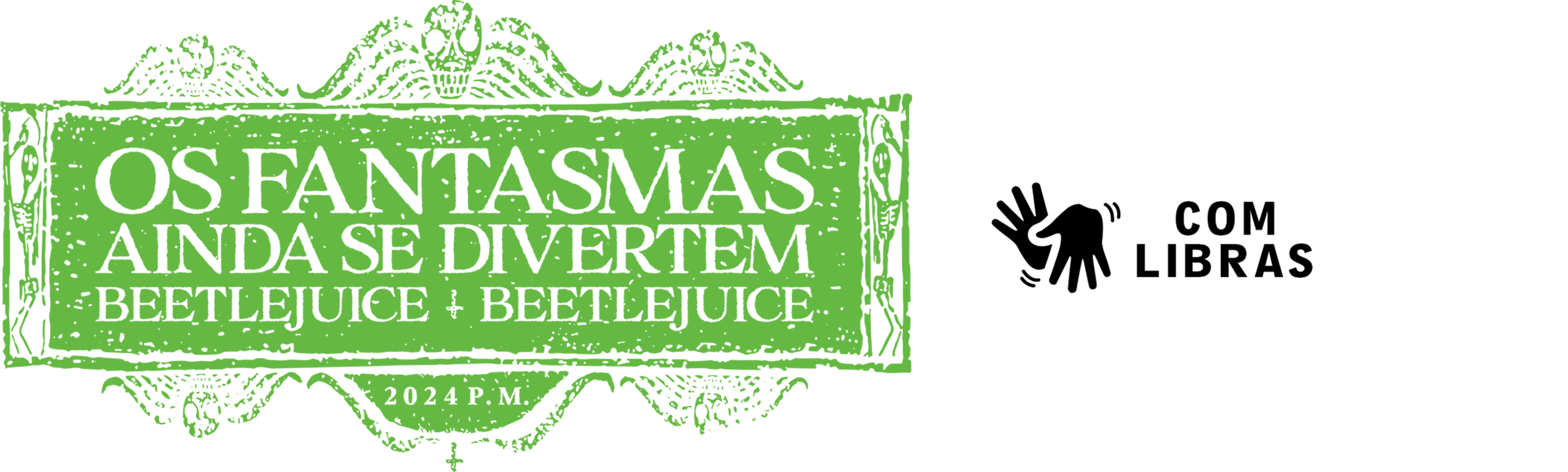 Os Fantasmas Ainda se Divertem: Beetlejuice, Beetlejuice (com Libras)