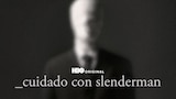 Cuidado Con Slenderman